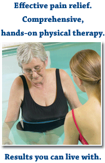 Effective pain relief. Comprehensive, hands-on physical therapy. Results you can live with.