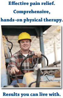 Effective pain relief. Comprehensive, hands-on physical therapy. Results you can live with.